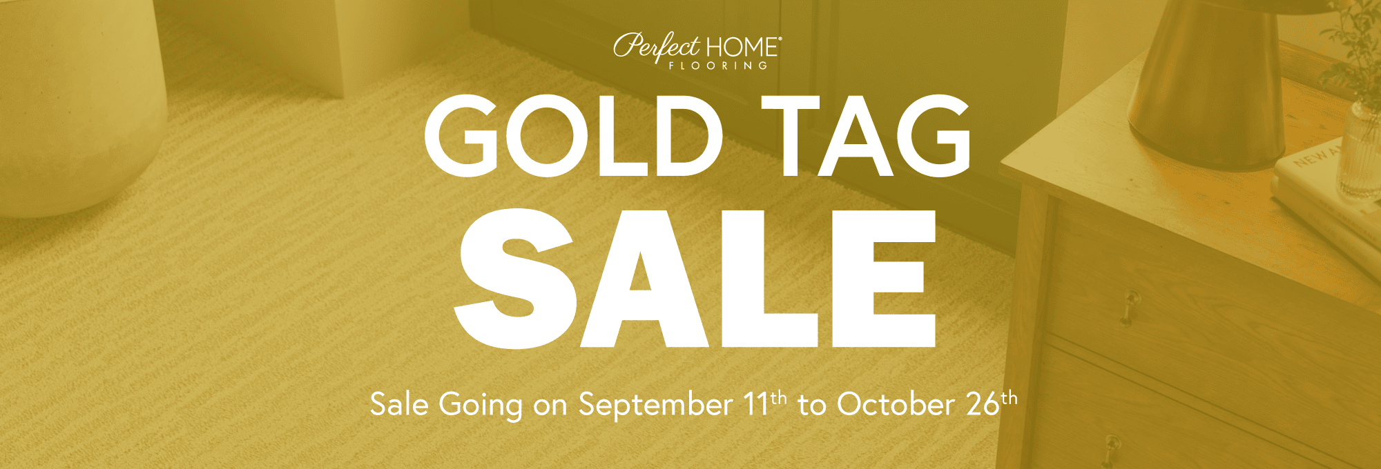 The Perfect Home Gold Tag Sale runs from September 11th to October 26th, 2026